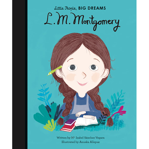 Little People Big Dreams - L.M. Montgomery