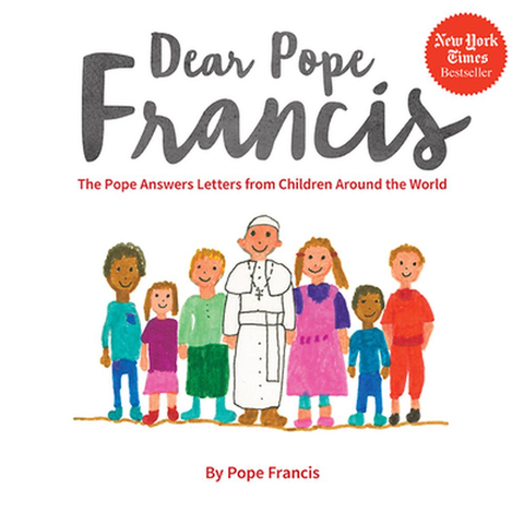 Dear Pope Francis: The Pope Answers Letters from Children from Around the World hardcover