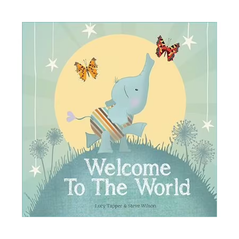 Welcome To The World Book - Lucy Tapper & Steve Wilson