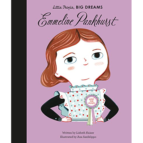 Little People Big Dreams - Emmeline Pankhurst