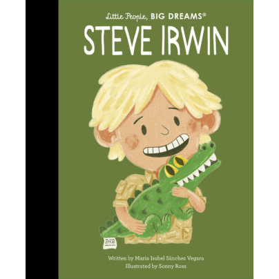 Little People, Big Dreams - Steve irwin